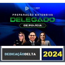 PREPARAÇÃO EXTENSIVA DELEGADO DE POLÍCIA CIVIL (TURMA ATUAL - agosto 2024) - 30 SEMANAS ( DEDICAÇÃO DELTA 2024)  Extensivo